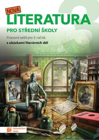 Kniha: Nová literatura pro 3.ročník SŠ - pracov - Pracovní sešit - 2. vydanie