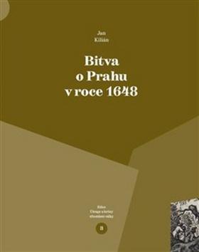 Kniha: Bitva o Prahu v roce 1648 - Jan Kilián