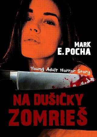 Kniha: Na dušičky zomrieš - Young Adult Horror Story - 1. vydanie - Mark E. Pocha