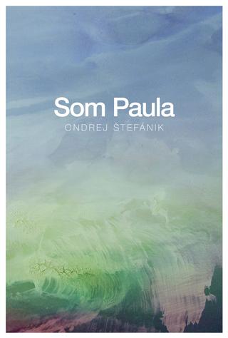 Kniha: Som Paula - 1. vydanie - Ondrej Štefánik