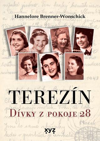 Kniha: Terezín: Dívky z pokoje 28 - 1. vydanie - Hannelore Brenner-Wonschicková