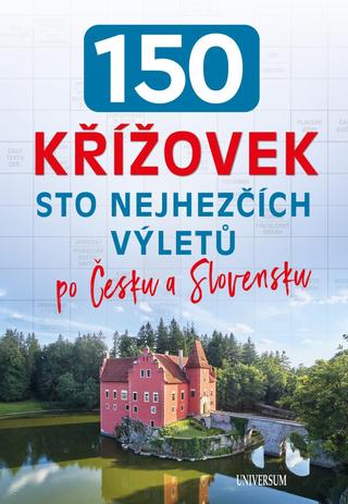 Kniha: 150 křížovek - Sto nejhezčích výletů po Česku a Slovensku - 1. vydanie