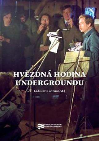 Kniha: Hvězdná hodina Undergroundu - Ladislav Kudrna