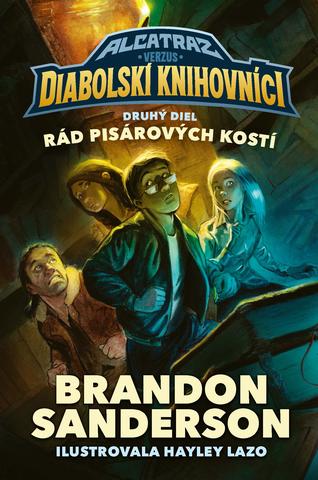 Kniha: Rád Pisárových kostí (Alcatraz verzus diabolskí knihovníci 2) - Rád Pisárových kostí - Brandon Sanderson