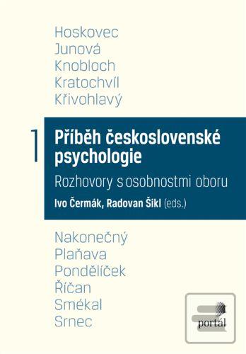 Kniha: Příběh československé psychologie I. - Rozhovory s osobnostmi oboru - Ivo Čermák