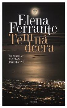 Kniha: Temná dcera - Elena Ferrante