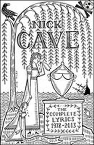 Kniha: The Complete Lyrics : 1978-2013 - 1. vydanie - Nick Cave
