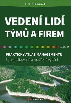 Kniha: Vedení lidí, týmů a firem - Praktický atlas managementu - 5. vydanie - Jiří Plamínek