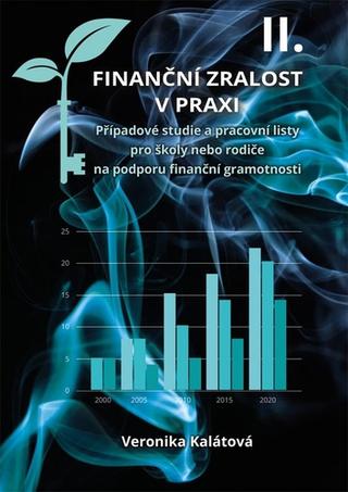 Kniha: Finanční zralost v praxi II. - 1. vydanie - Veronika Kalátová