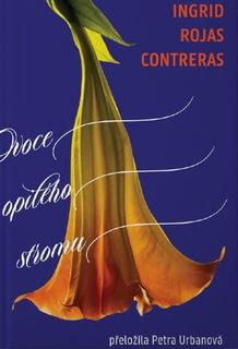 Kniha: Ovoce opilého stromu - 1. vydanie - Ingrid Rojas Contreras