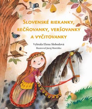Kniha: Slovenské riekanky, rečňovanky, veršovanky a vyčitovanky - 1. vydanie - Elena Slobodová