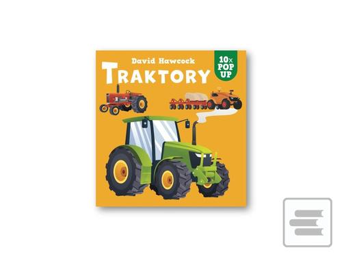 Kniha: Traktory - 10x POP UP - 1. vydanie - David Hawcock