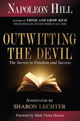 Kniha: Outwitting the Devil : The Secret to Freedom and Success - 1. vydanie - Napoleon Hill