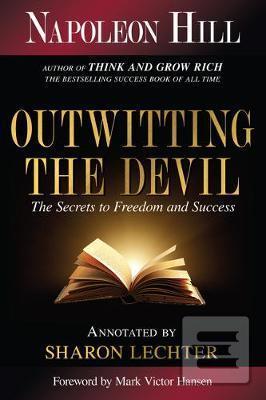 Kniha: Outwitting the Devil : The Secret to Freedom and Success - 1. vydanie - Napoleon Hill