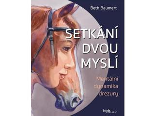 Kniha: Setkání dvou myslí - Mentální dynamika drezury - 1. vydanie - Beth Baumert