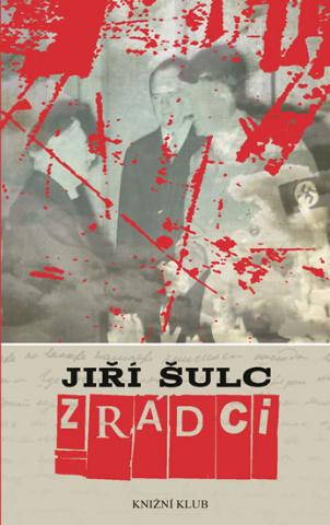 Kniha: Zrádci - 2.vydání - 2. vydanie - Jiří Šulc