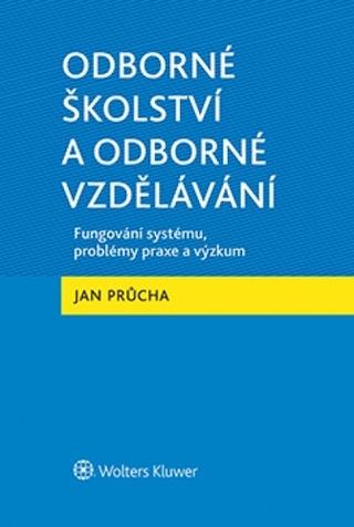 Kniha: Odborné školství a odborné vzdělávání - 1. vydanie - Jan Průcha