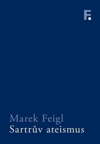 Kniha: Sartrův ateismus - Marek Feigl