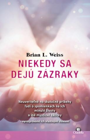 Kniha: Niekedy sa dejú zázraky - Brian L. Weiss