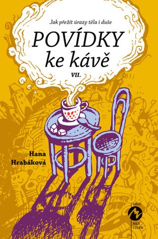 Kniha: Povídky ke kávě VII. - aneb Jak přežít úrazy těla i duše - 1. vydanie - Hana Hrabáková