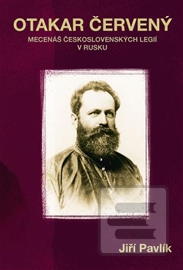 Kniha: Otakar Červený - Mecenáš československýc - 1. vydanie - Jiří Pavlík