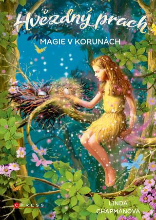 Kniha: Hvězdný prach: Magie v korunách - 1. vydanie - Linda Chapmanová