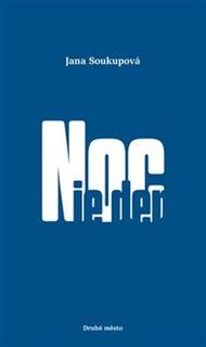 Kniha: Noc je den - Jindřich Soukup, Jana Soukupová, Bronislava Hořejší, Libuše Macáková