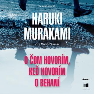 Kniha: Audiokniha O čom hovorím, keď hovorím o behaní - Haruki Murakami