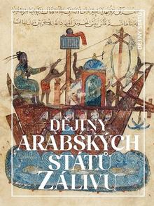 Kniha: Dějiny arabských států Zálivu - Miloš Mendel