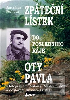 Kniha: Zpáteční lístek do posledního ráje Oty Pavla - Jaroslava Pechová