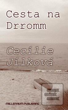 Kniha: Cesta na Dromm - Cecílie Jílková