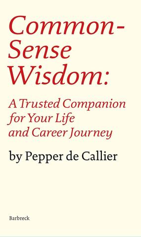 Kniha: Common Sense Wisdom: A Trusted Companion for Your Life and Career Journey - 1. vydanie - Pepper de Callier