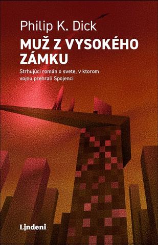 Kniha: Muž z vysokého zámku - Philip K. Dick