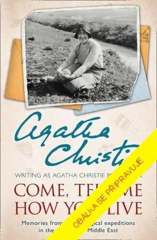 Kniha: Pověz mi, jak žijete - 4. vydanie - Agatha Christie