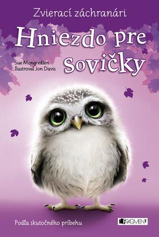 Kniha: Zvierací záchranári – Hniezdo pre sovičky - Skutočné príbehy z našej prírody - 2. vydanie - Kolektiv, Sue Mongredien