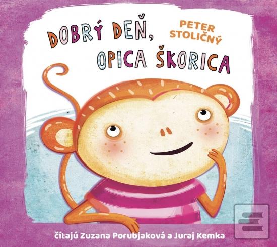 audiokniha: Audiokniha - Dobrý deň, opica Škorica - 1. vydanie - Peter Stoličný