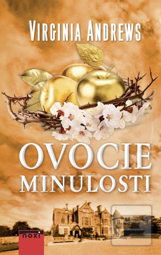 Kniha: Ovocie minulosti - Kvety v podkroví 4 - 1. vydanie - Virginia C. Andrewsová