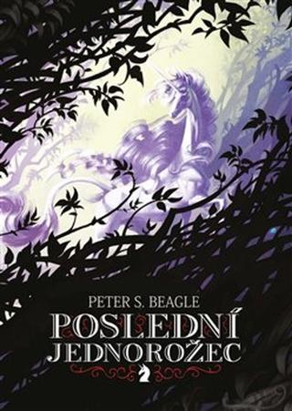 Kniha: Poslední jednorožec - Peter S. Beagle