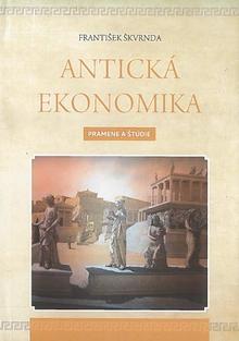 Kniha: Antická ekonomika - Pramene a štúdie - František Škvrnda