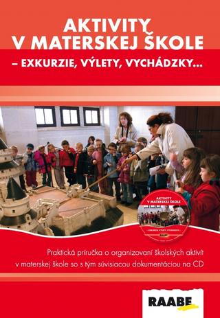 Kniha: Aktivity v materskej škole - exkurzie, výlety, vychádzky - 1. vydanie - Iveta Feketeová