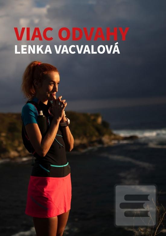 Kniha: Viac odvahy - 1. vydanie - Lenka Vacvalová