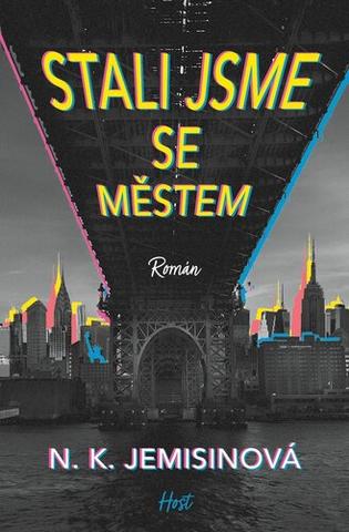 Kniha: Stali jsme se městem - 1. vydanie - N.K. Jemisinová