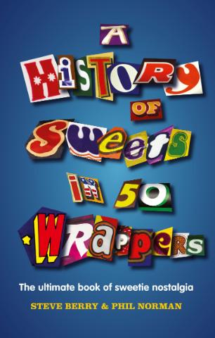 Kniha: History Of Sweets In 50 Wrappers - Steve Berry;Phil Norman