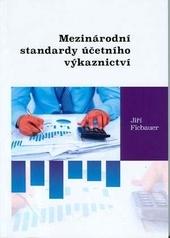 Kniha: Mezinárodní standardy účetního výkaznictví - Jiří Ficbauer