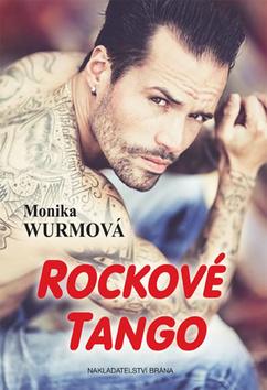 Kniha: Rockové tango - 1. vydanie - Monika Wurm