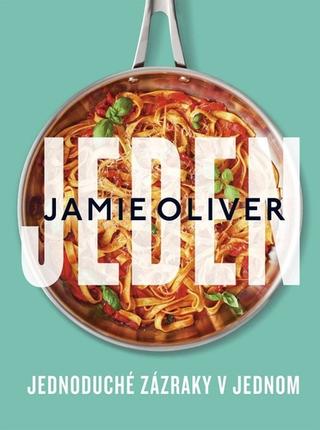 Kniha: Jamie Oliver Jeden - Jednoduché zázraky v jednom - 1. vydanie - Jamie Oliver