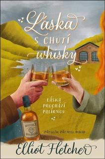 Kniha: Láska s chutí whisky - Elliot Fletcher
