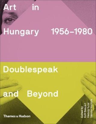 Kniha: Art in Hungary, 1956–1980 - Sándor Hornyik;Hedvig Turai