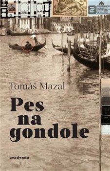 Kniha: Pes na gondole - 1. vydanie - Tomáš Mazal
