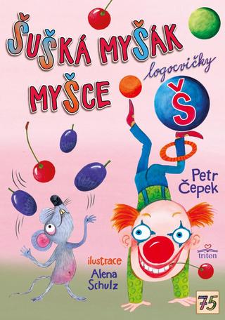 Kniha: Šušká myšák myšce - 1. vydanie - Petr Čepek